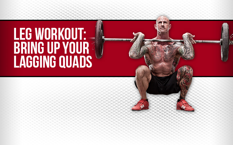 Leg Workout: Bring Up Your Lagging Quads