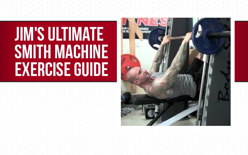 Jim's Ultimate Smith Machine Exercise Guide