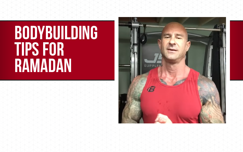 Bodybuilding Tips for Ramadan