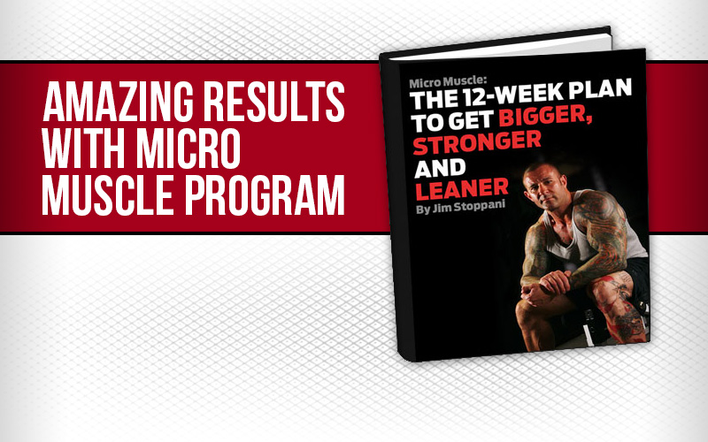 Amazing Results with Micro Muscle Program