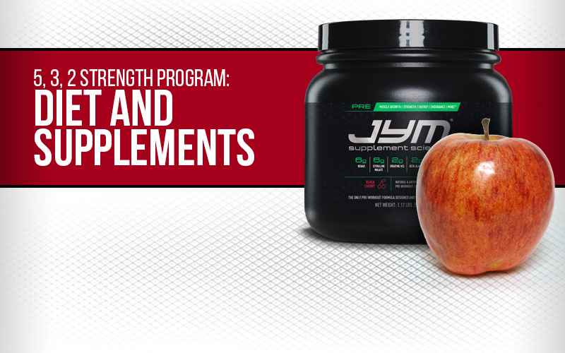 5, 3, 2 Strength Program: Diet And Supplements