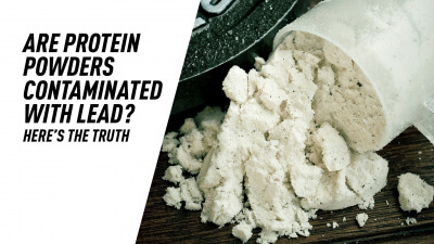 Are Protein Powders Contaminated with Lead? Here’s the Truth