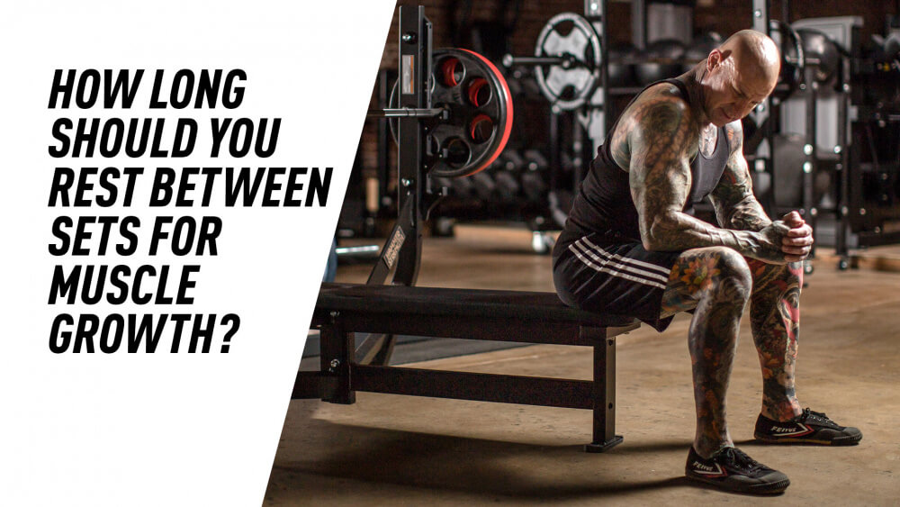 How Long Should You Rest Between Sets for Muscle Growth?