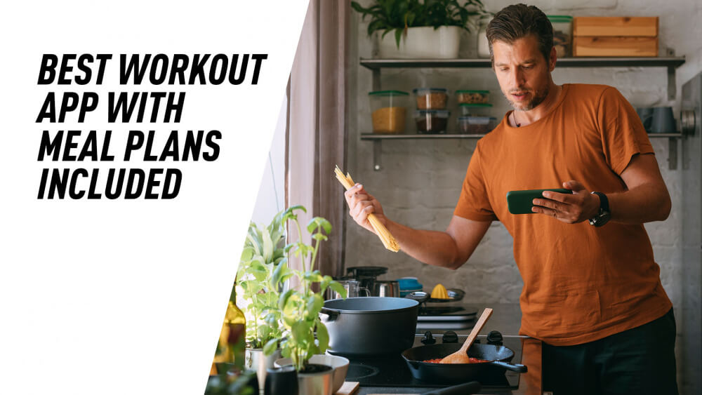 Best Workout App With Meal Plans Included