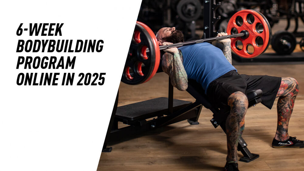 6 Week Bodybuilding Program Online in 2025
