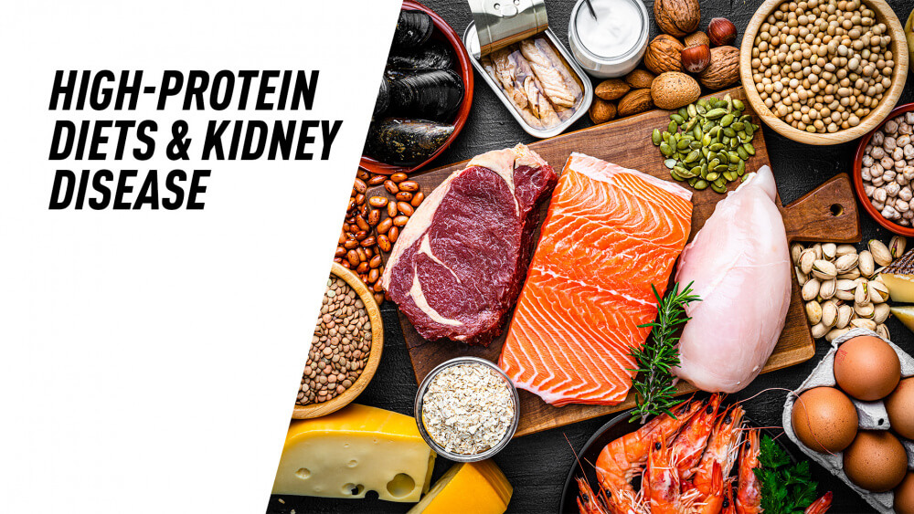 Learn about high-protein diets and kidney disease